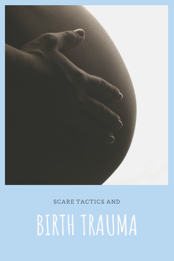 Bringing a new life into this world can be a terrifying thing without the scare tactics used to persuade pregnant women.